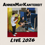 AnnenMayKantereit - Live 2026 | Zusatzshow + Soft Loft