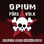Opium fürs Volk - Tribute to Die Toten Hosen